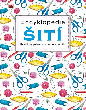 Encyklopedie šití - Praktický průvodce technikami šití, 4.  vydání