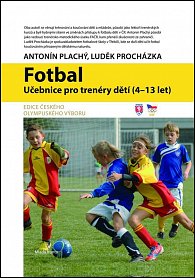 Fotbal - Učebnice pro trenéry dětí (4-13 let), 1.  vydání
