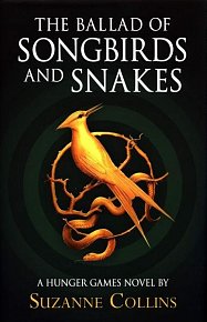The Ballad of Songbirds and Snakes : (A Hunger Games Novel), 1.  vydání