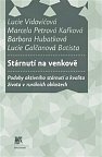 Stárnutí na venkově - Podoby aktivního stárnutí a kvalita života v rurálních oblastech