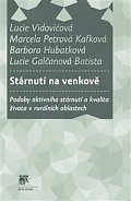 Stárnutí na venkově - Podoby aktivního stárnutí a kvalita života v rurálních oblastech