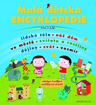 Malá dětská encyklopedie  - pro děti 3 - 6 let