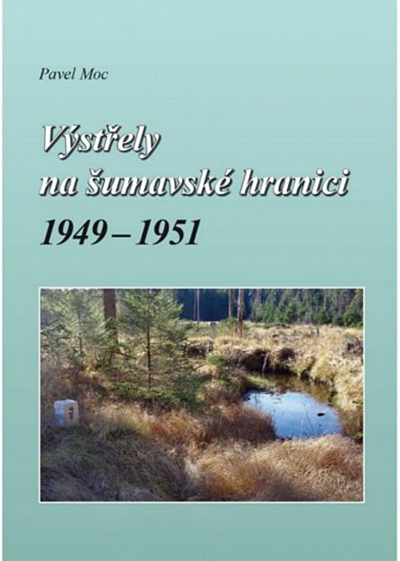 Náhled Výstřely na šumavské hranici 1949-1951, 1.  vydání