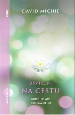 Osvícení na cestu - Buddhismus pro každého