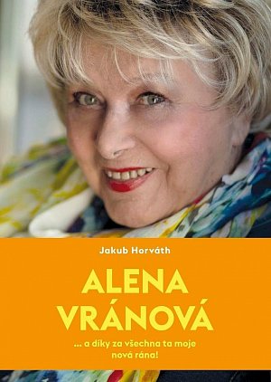 Alena Vránová ... a díky za všechna ta moje nová rána!