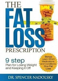 The Fat Loss Prescription : : The Nine-Step Plan to Losing Weight and Keeping It Off
