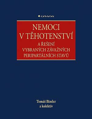 Nemoci v těhotenství a řešení vybraných závažných peripartálních stavů