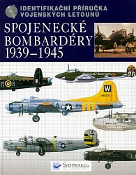 Spojenecké bombardéry 1939 - 1945 - Identifikační příručka vojenských letounů