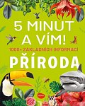 5 minut a vím - Příroda 1000+ základních informací