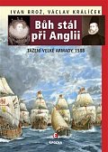 Bůh stál při Anglii - Tažení velké Armady 1588