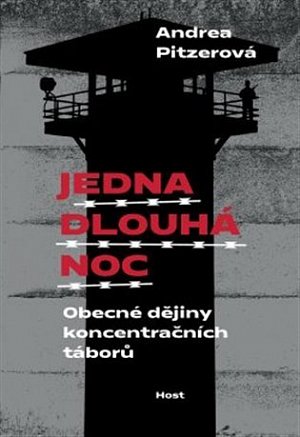 Jedna dlouhá noc - Obecné dějiny koncentračních táborů