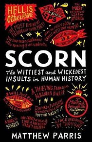 Scorn : The Wittiest and Wickedest Insults in Human History