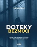 Doteky bezmoci - Dramatické kriminální příběhy podle skutečných událostí