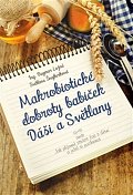 Makrobiotické dobroty babiček Dáši a Světlany aneb Jak příjemně strávit čas s dětmi a ještě si pochutnat