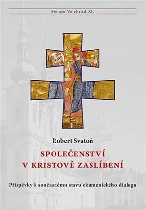 Společenství v Kristově zaslíbení - Příspěvky k současnému stavu ekumenického dialogu