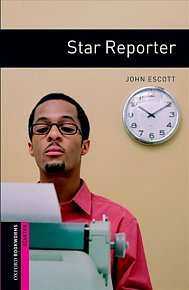 Oxford Bookworms Library Starter Star Reporter (New Edition)