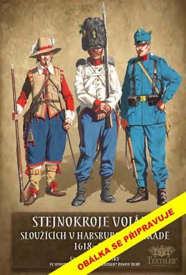 Náhled Stejnokroje vojáků sloužící v habsburské armádě v letech 1618-1918