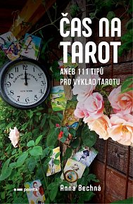 Čas na tarot aneb 111 tipů pro výklad tarotu pro začátečníky a pokročilé