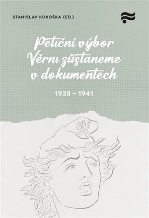 Petiční výbor Věrni zůstaneme v dokumentech 1938-1945