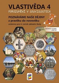 Vlastivěda 4 - Poznáváme naše dějiny - Z pravěku do novověku (učebnice), 2.  vydání