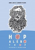 Hop alebo trop - Rozhovor s dramatikom