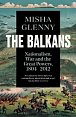The Balkans, 1804-2012 : Nationalism, War and the Great Powers