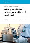 Principy radiační ochrany v nukleární medicíně a dalších oblastech práce s otevřenými radioaktivními látkami