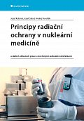Principy radiační ochrany v nukleární medicíně a dalších oblastech práce s otevřenými radioaktivními látkami