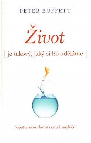 Život je takový, jaký si ho uděláme