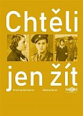 Chtěli jen žít - Kronika mé rodiny