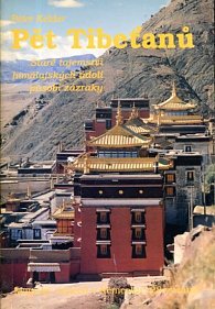 Pět Tibeťanů - Staré tajemství himálajských údolí působí zázraky
