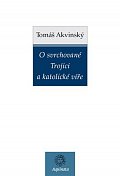 O svrchované Trojici a katolické víře