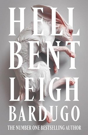 Hell Bent: The global sensation from the creator of Shadow and Bone, 1.  vydání
