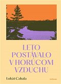 Leto postávalo v horúcom vzduchu (slovensky)