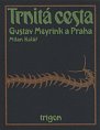 Trnitá cesta - Gustav Meyrink a Praha