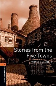 Oxford Bookworms Library 2 Stories From the Five Towns (New Edition)