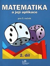 Matematika a její aplikace pro 5. ročník 2. díl - 5. ročník