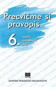 Precvičme si pravopis 6. ročník základných škôl