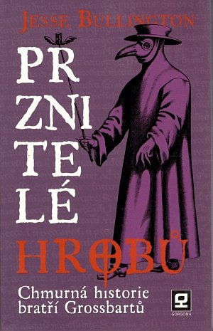 Prznitelé hrobů - Chmurná historie bratří Grossbartů