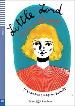Teen ELI Readers 2/A2: Little Lord Fauntleroy