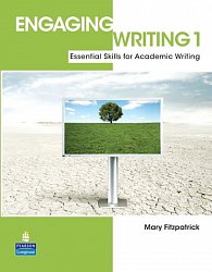 Engaging Writing 1: Essential Skills for Academic Writing