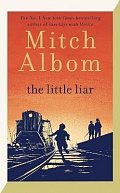The Little Liar: The moving, life-affirming WWII novel from the internationally bestselling author of Tuesdays with Morrie, 1.  vydání