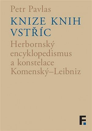 Knize knih vstříc - Herbornský encyklopedismus a konstelace Komenský–Leibniz