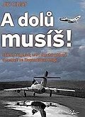 A dolů musíš!