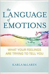 Language of Emotions : What Your Feelings are Trying to Tell You