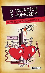 O vztazích s humorem - Hledá se autor bestselleru 2012