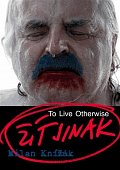 Milan Knížák - Žít jinak / To Live Otherwise
