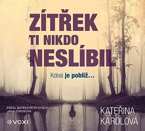 Zítřek ti nikdo neslíbil - CDmp3 (Čte Pavel Batěk, Petr Stach, Jana Stryková)