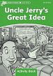 Dolphin Readers 3 Uncle Jerry´s Great Idea Activity Book