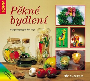 Pěkné bydlení - TOPP (nejlepší nápady pro dům a byt)